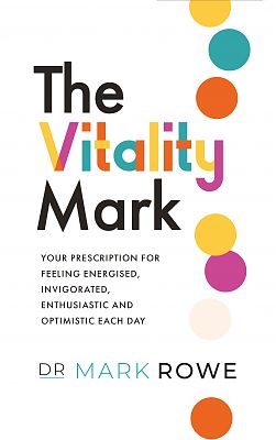 The Vitality Mark by Dr. Mark Rowe 